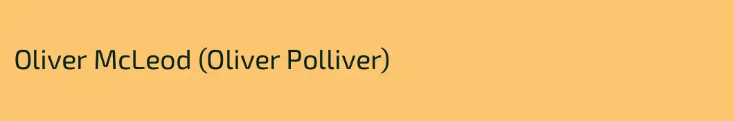Oliver McLeod (Oliver Polliver)